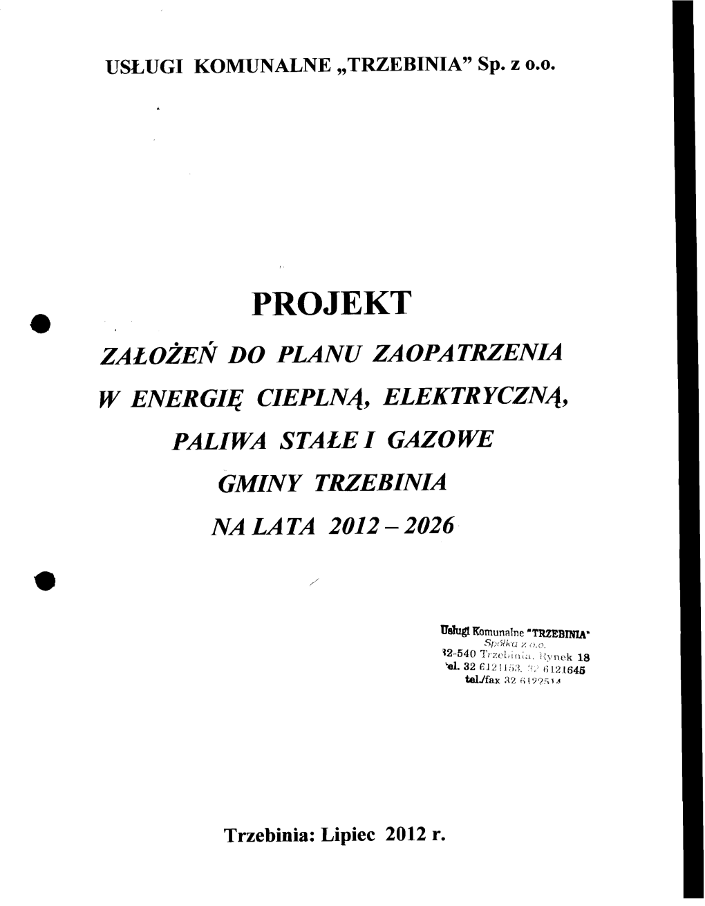 PROJEKT ZAEOZEN DO PLANU ZAOPATRZENIA W Energie CIEPLNA, ELEKTRYCZNA, PALIWA STALE I GAZOWE GMINY TRZEBINIA