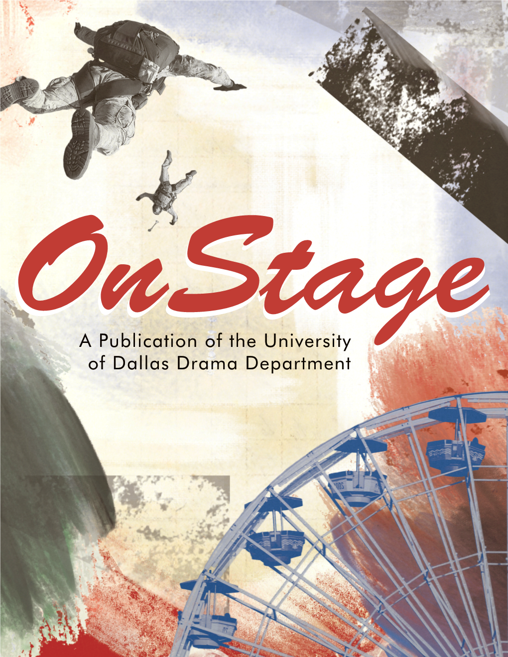 A Publication of the University of Dallas Drama Department A