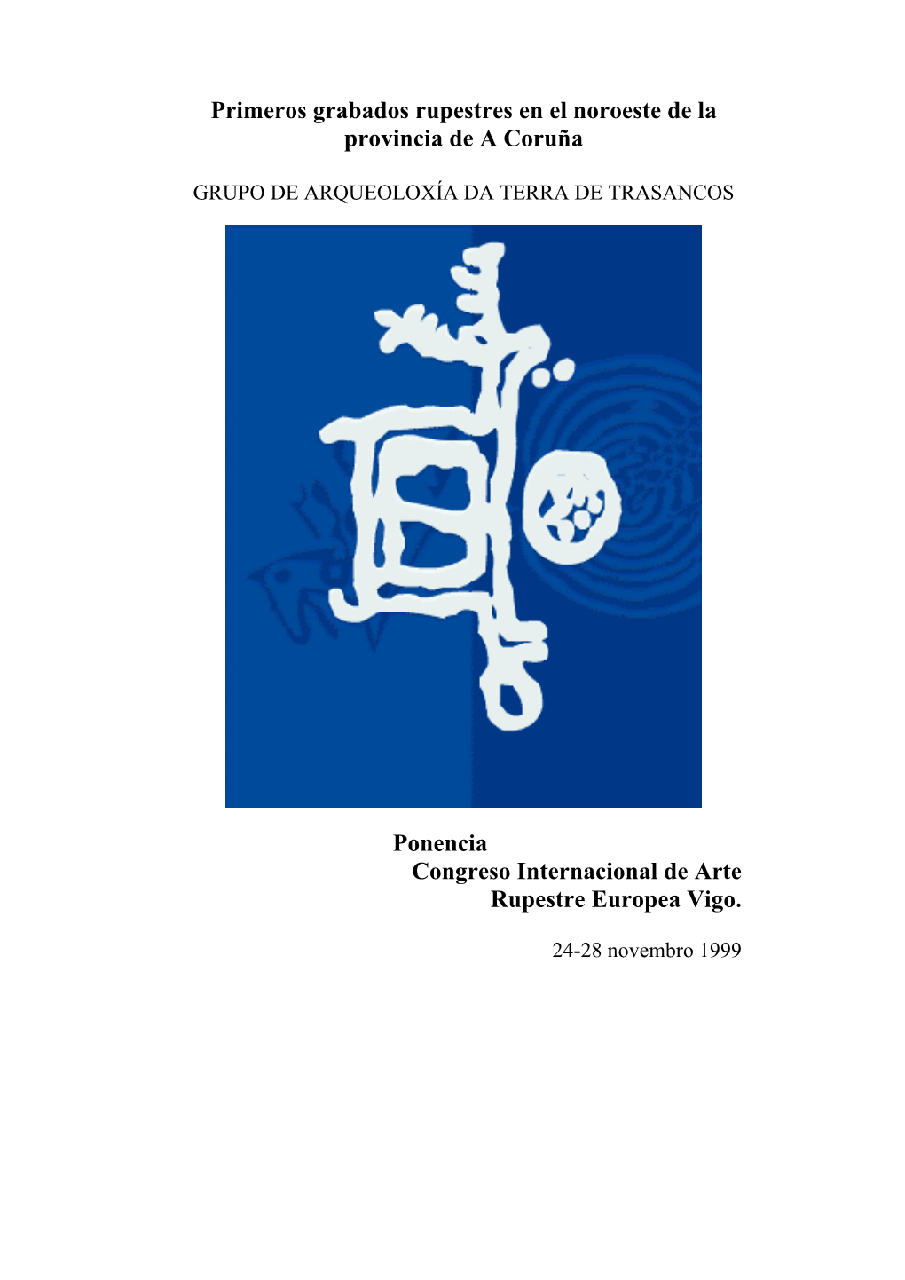 Primeros Grabados Rupestres En El Noroeste De La Provincia De a Coruña Ponencia Congreso Internacional De Arte Rupestre Europea