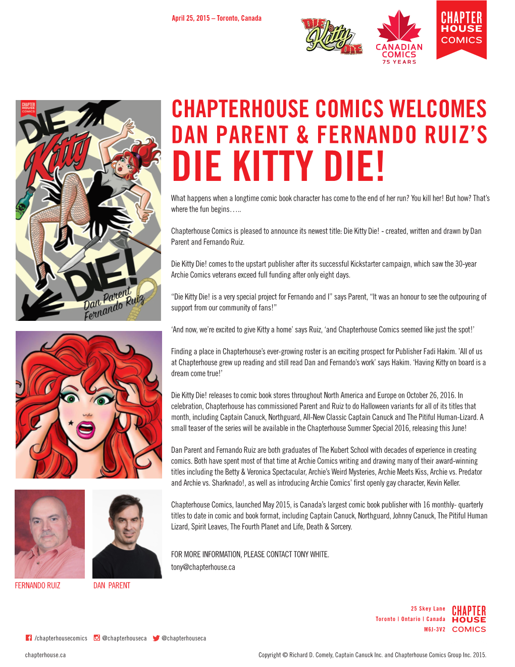 DIE KITTY DIE! What Happens When a Longtime Comic Book Character Has Come to the End of Her Run? You Kill Her! but How? That’S Where the Fun Begins…