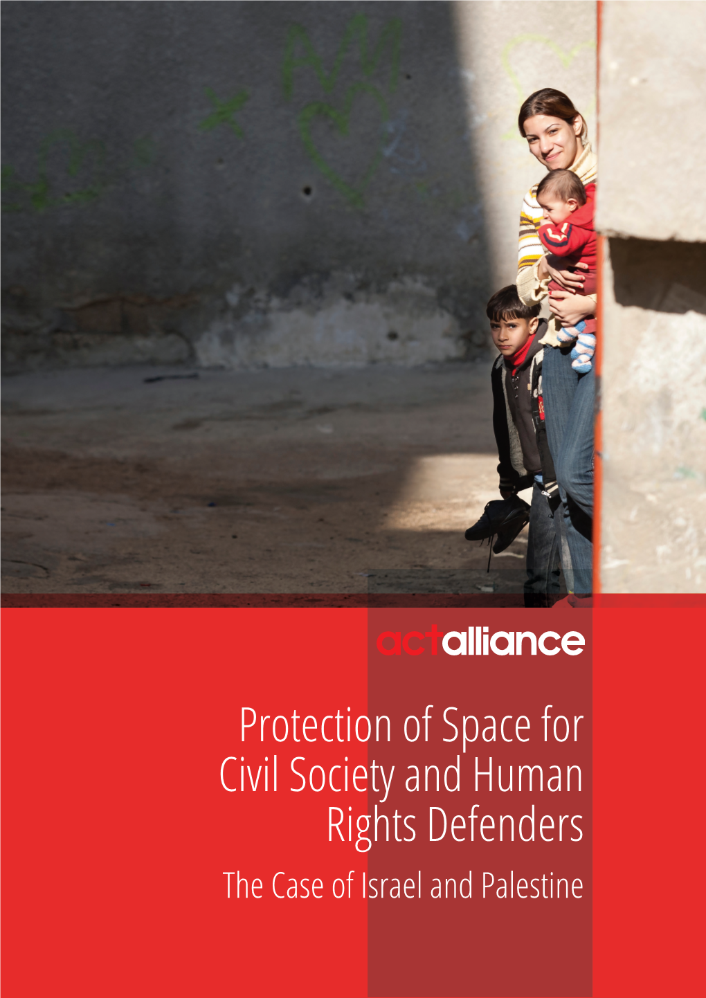 Protection of Space for Civil Society and Human Rights Defenders­—The Case of Israel and Palestine