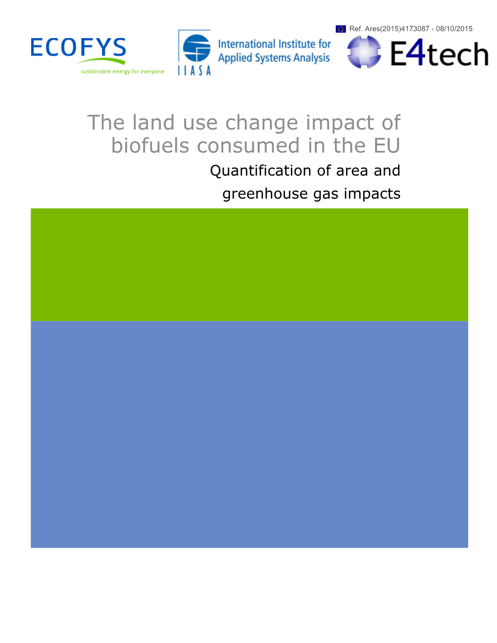 The Land Use Change Impact of Biofuels Consumed in the EU Quantification of Area and Greenhouse Gas Impacts