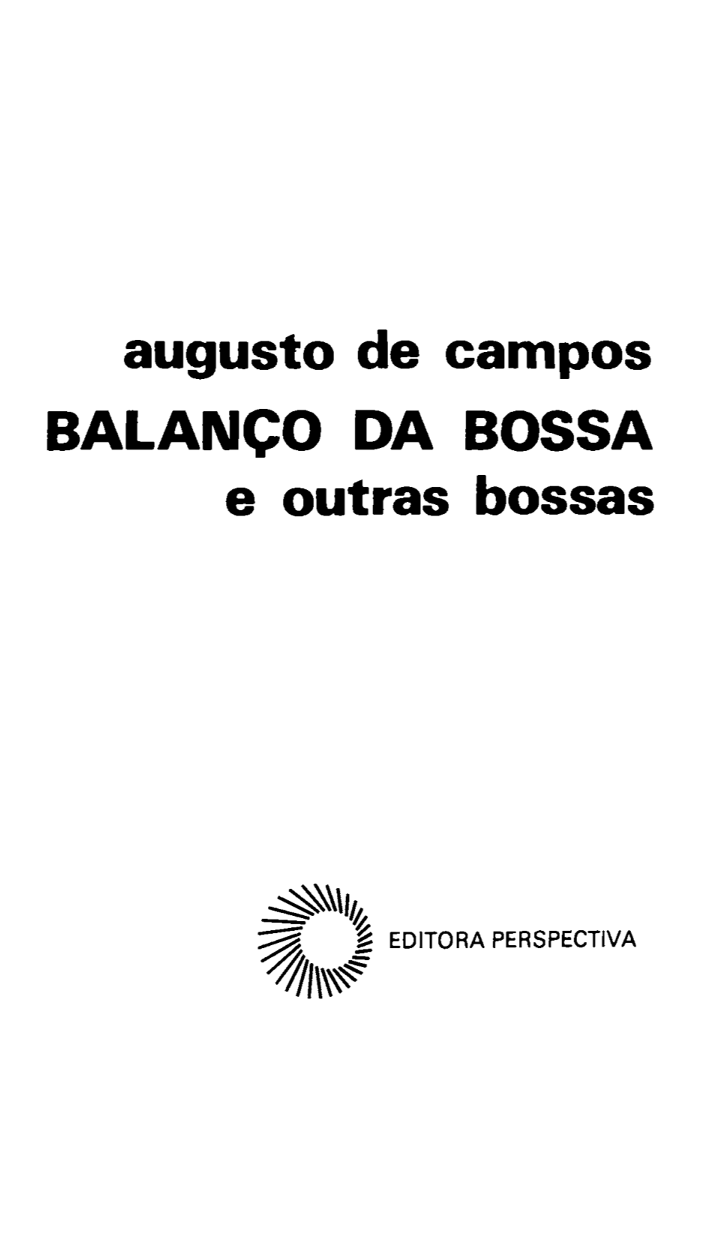 Augusto De Campos BALANÇO DA BOSSA E Outras Bossas