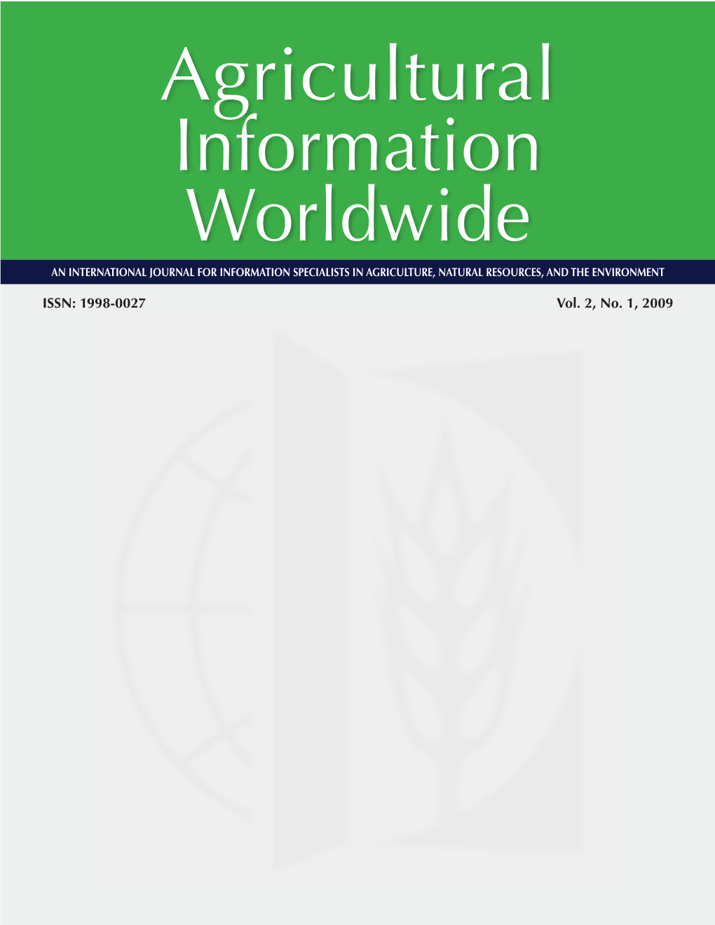 Agricultural Information Worldwide an INTERNATIONAL JOURNAL for INFORMATION SPECIALISTS in AGRICULTURE, NATURAL RESOURCES, and the ENVIRONMENT