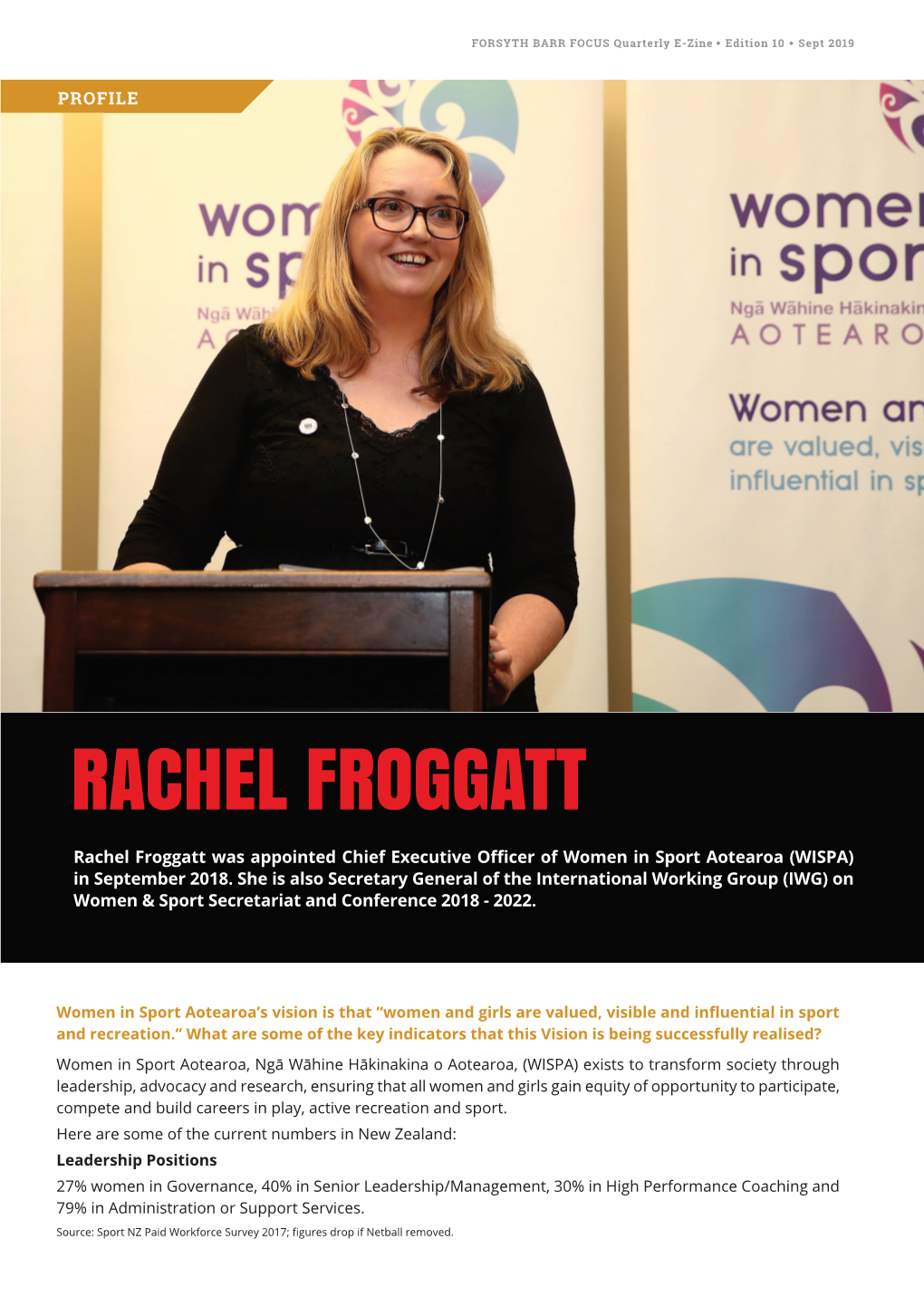RACHEL FROGGATT Rachel Froggatt Was Appointed Chief Executive Officer of Women in Sport Aotearoa (WISPA) in September 2018