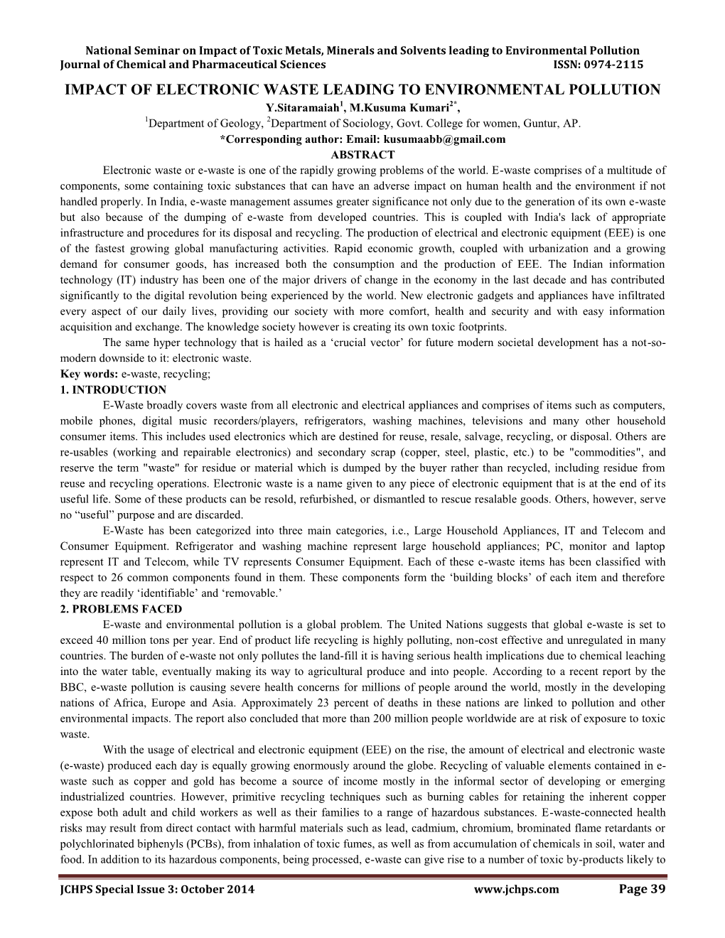 IMPACT of ELECTRONIC WASTE LEADING to ENVIRONMENTAL POLLUTION Y.Sitaramaiah1, M.Kusuma Kumari2*, 1Department of Geology, 2Department of Sociology, Govt