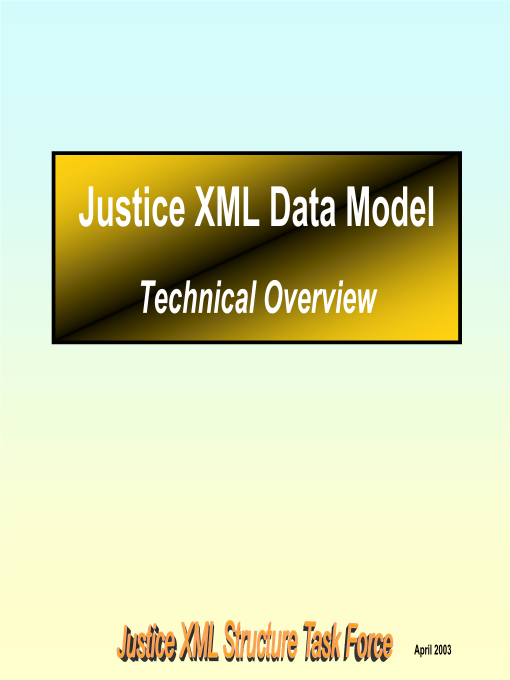 Justice XML Data Model Technical Overview