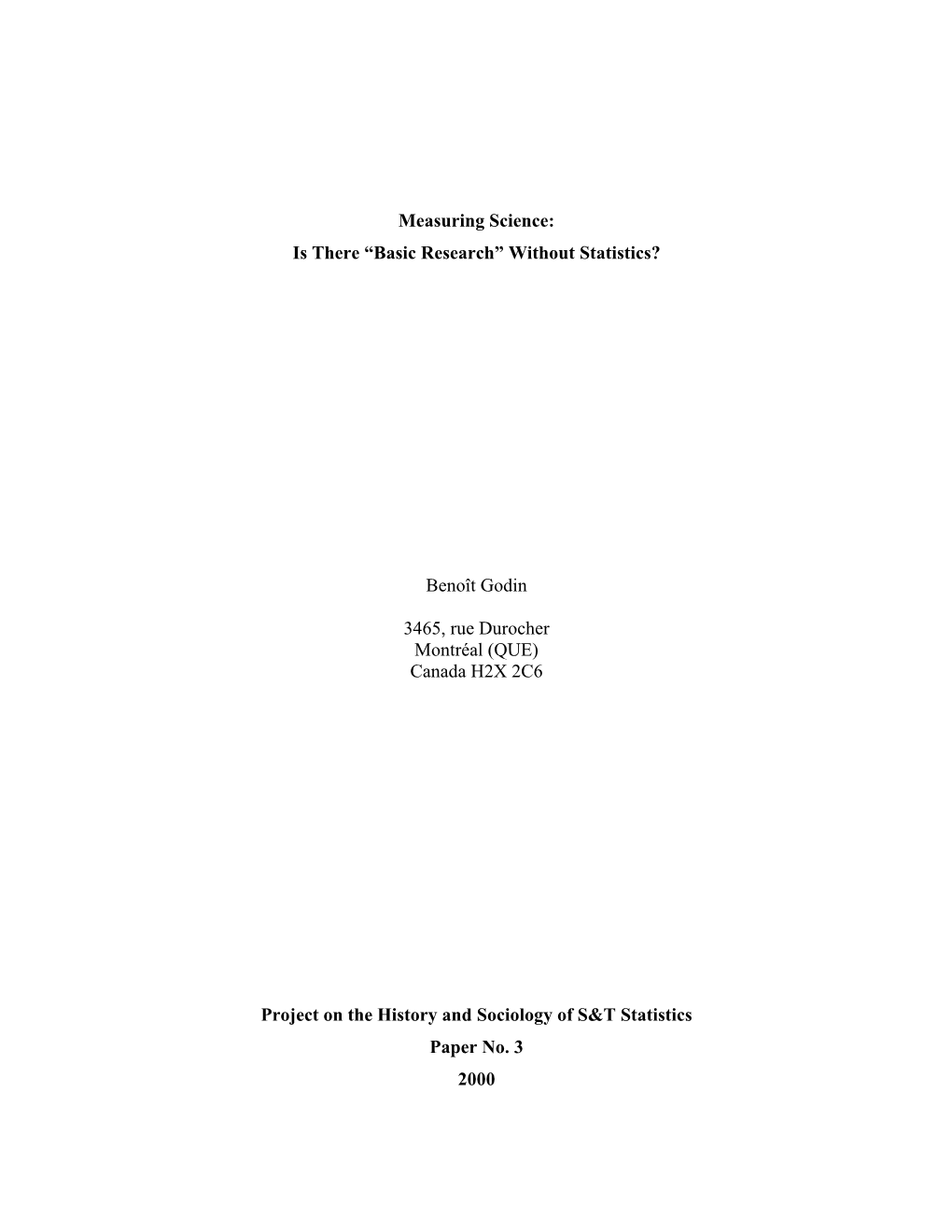 Measuring Science: Is There “Basic Research” Without Statistics? Benoît Godin 3465, Rue Durocher Montréal (QUE) Canada