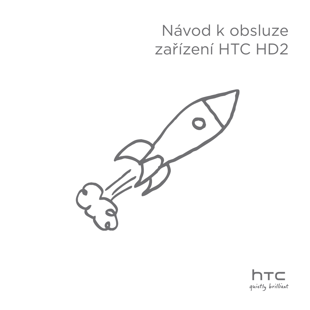 Návod K Obsluze Zařízení HTC HD2  Přečtěte Si Před Použitím Zařízení