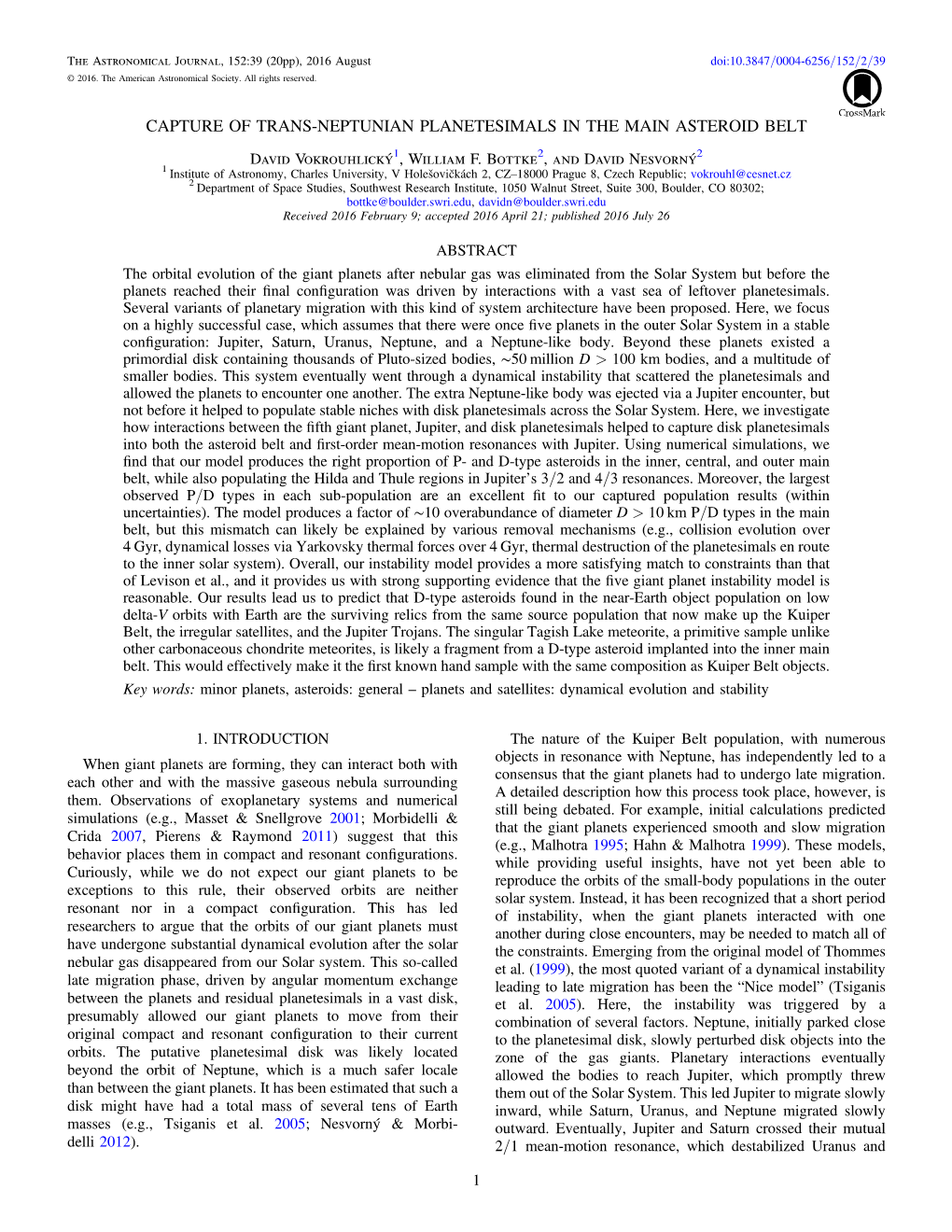 CAPTURE of TRANS-NEPTUNIAN PLANETESIMALS in the MAIN ASTEROID BELT David Vokrouhlický1, William F