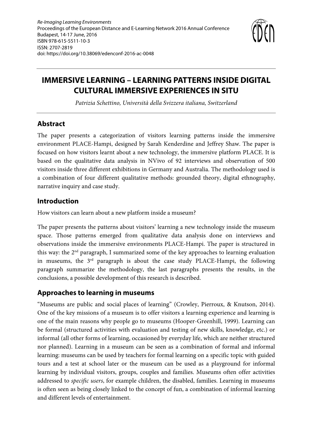 IMMERSIVE LEARNING – LEARNING PATTERNS INSIDE DIGITAL CULTURAL IMMERSIVE EXPERIENCES in SITU Patrizia Schettino, Università Della Svizzera Italiana, Switzerland