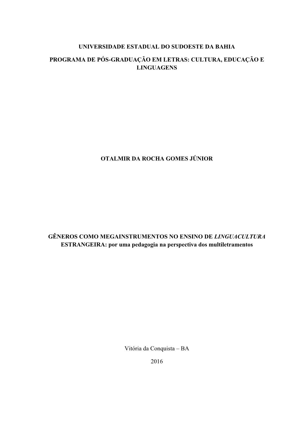 1 Universidade Estadual Do Sudoeste Da Bahia Programa De Pós-Graduação Em Letras: Cultura, Educação E Linguagens Otalmir Da