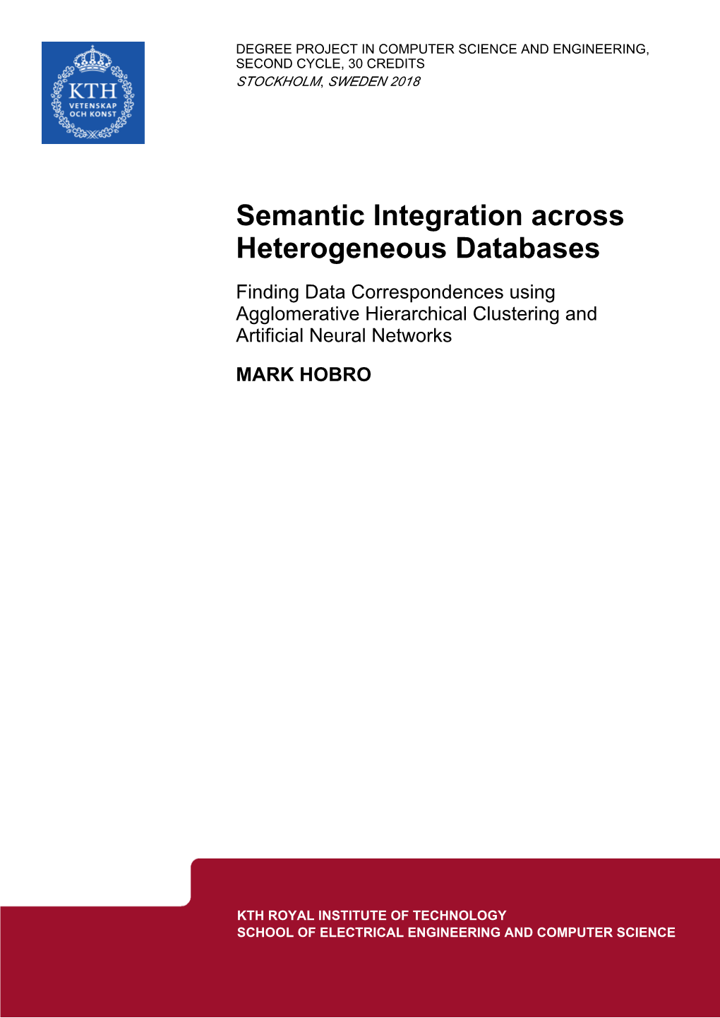 Semantic Integration Across Heterogeneous Databases Finding Data Correspondences Using Agglomerative Hierarchical Clustering and Artificial Neural Networks