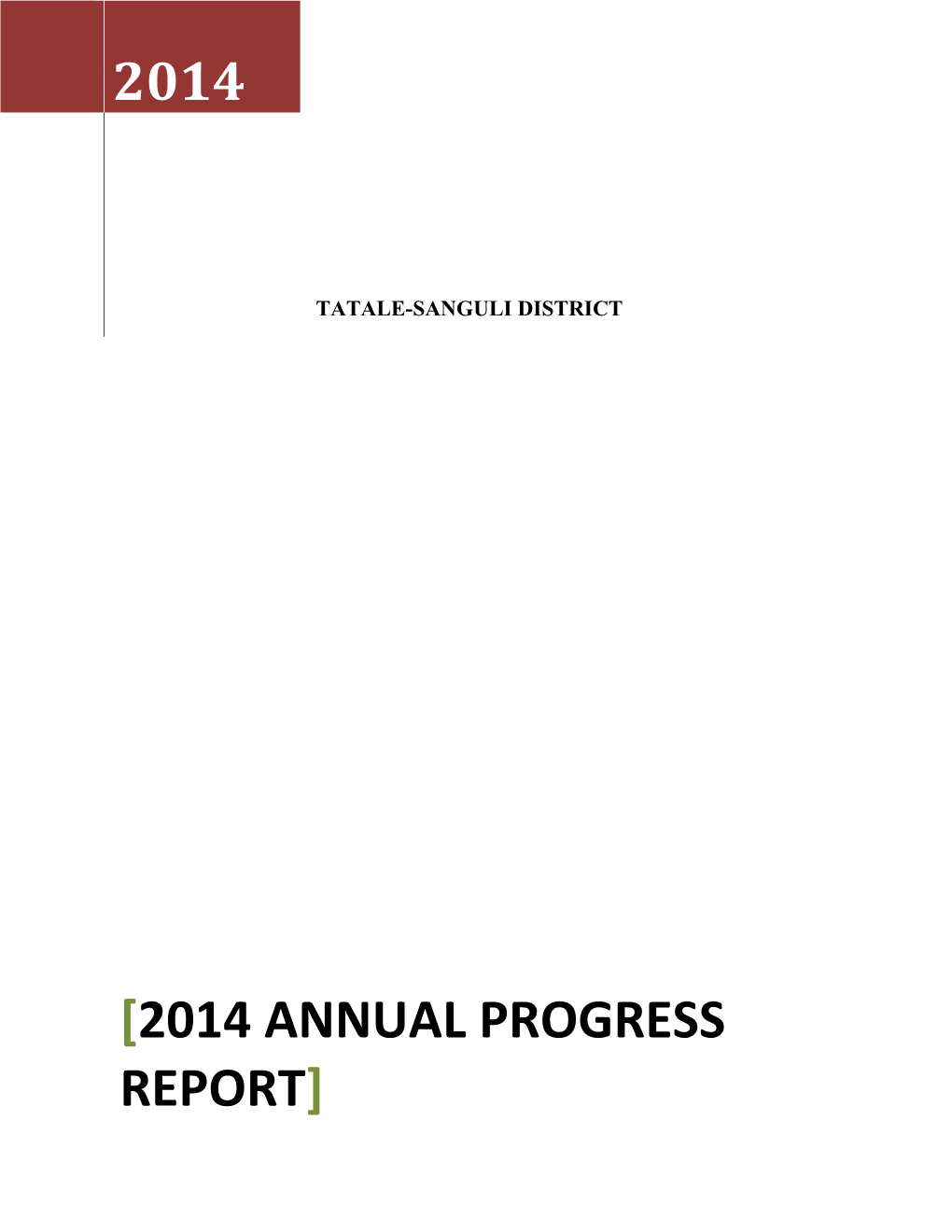 2014 ANNUAL PROGRESS REPORT] 2014 ANNUAL COMPOSITE PROGRESS REPORT Introduction This Presentation Constitutes a Profile of the Tatale-Sanguli District Assembly (TSDA)