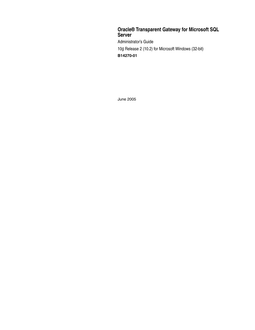 Oracle® Transparent Gateway for Microsoft SQL Server Administrator’S Guide 10G Release 2 (10.2) for Microsoft Windows (32-Bit) B14270-01