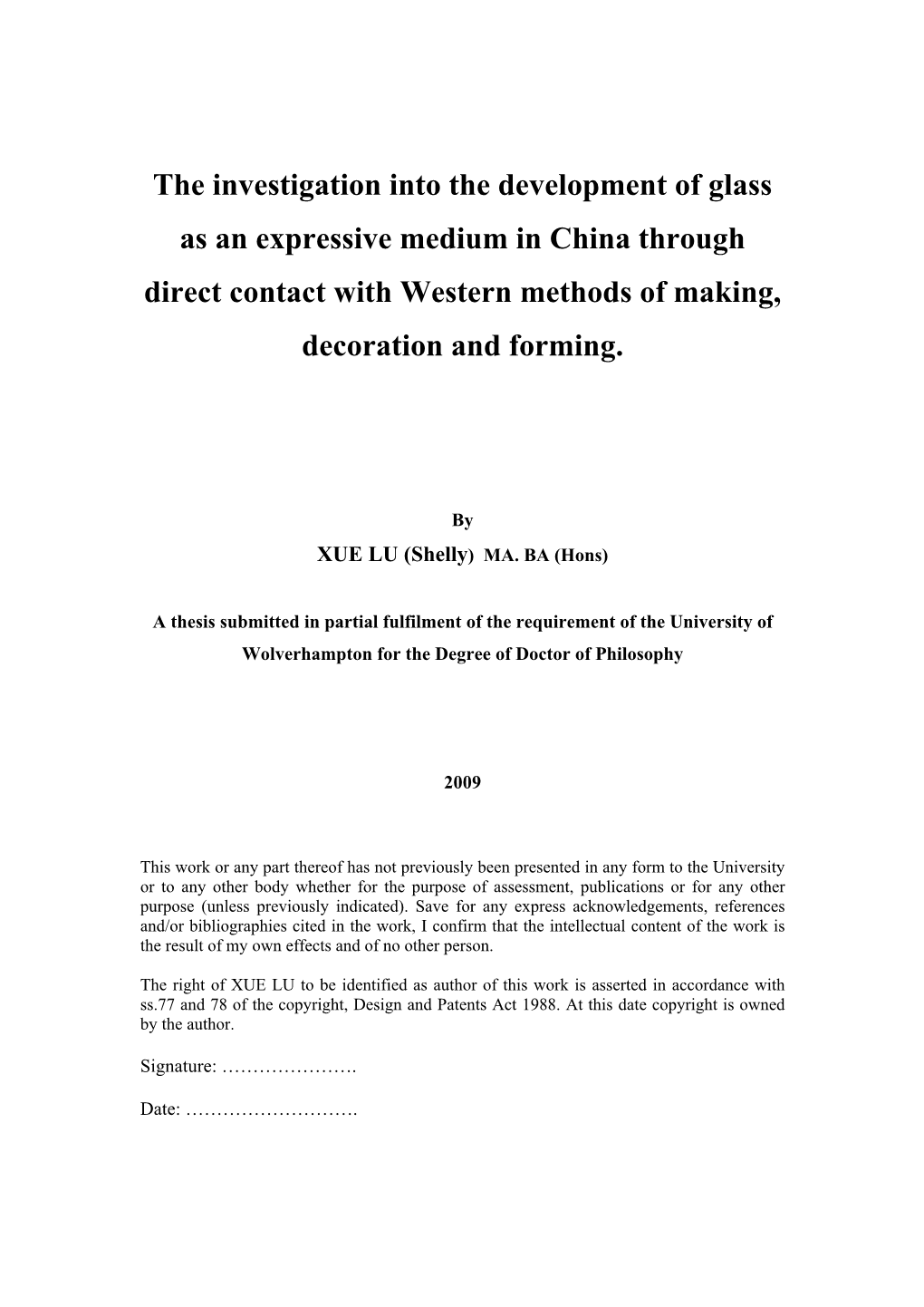 The Investigation Into the Development of Glass As an Expressive Medium in China Through Direct Contact with Western Methods of Making, Decoration and Forming