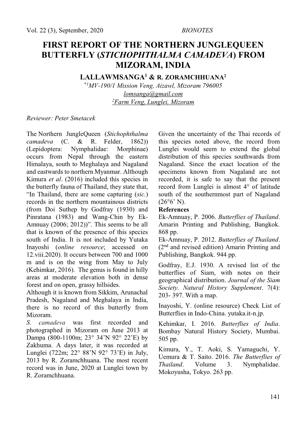 First Report of the Northern Junglequeen Butterfly (Stichophthalma Camadeva) from Mizoram, India Lallawmsanga1 & R