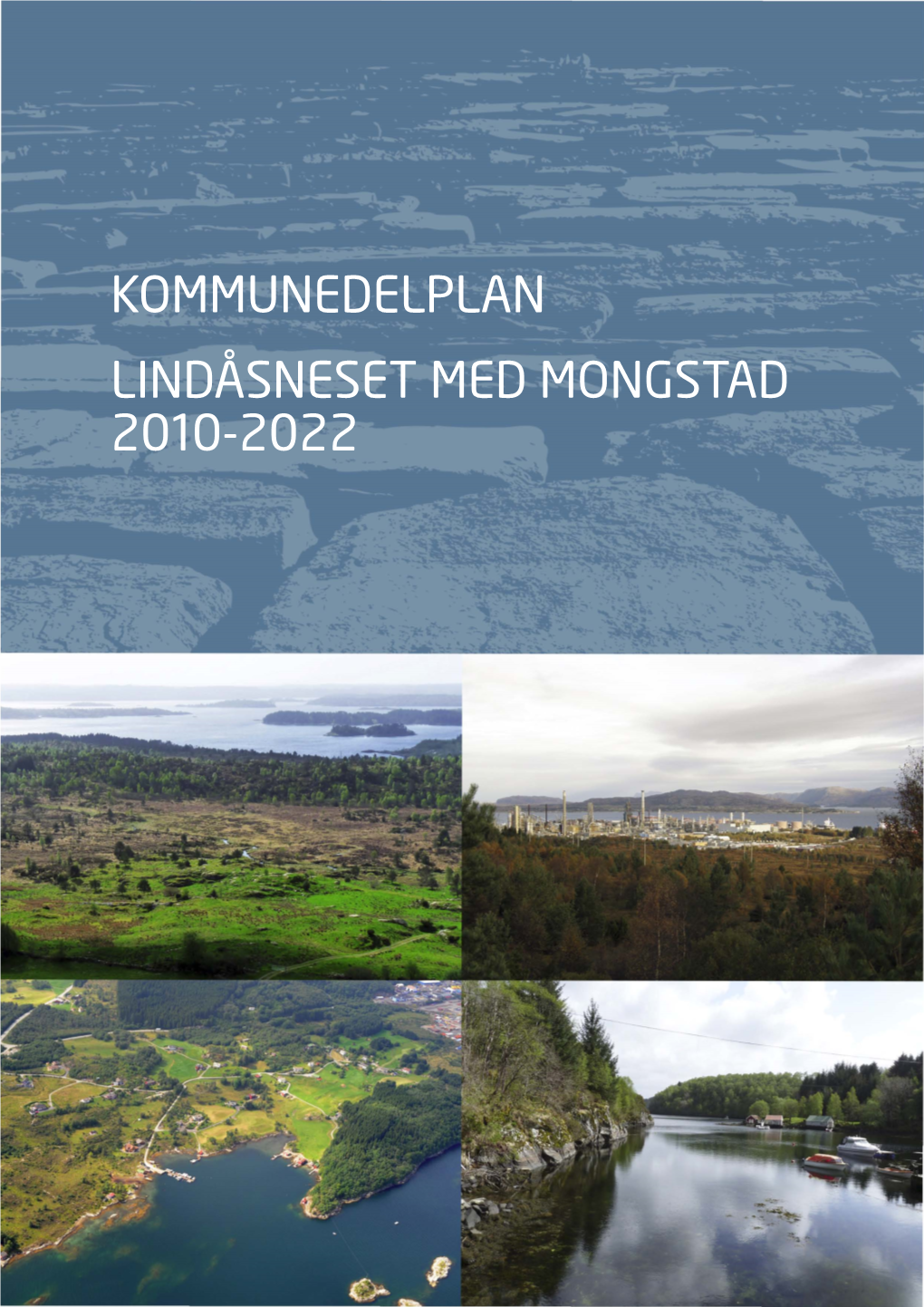 Kommunedelplan Lindåsneset Med Mongstad 2010-2022