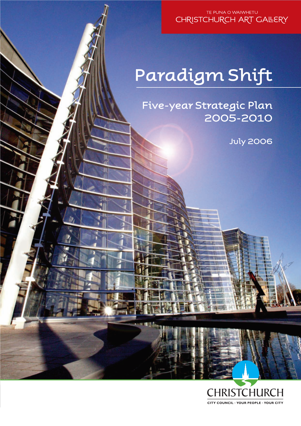 Paradigm Shift Five-Year Strategic Plan 2005-2010 June 2006 3 Garry Moore Christchurch of Mayor