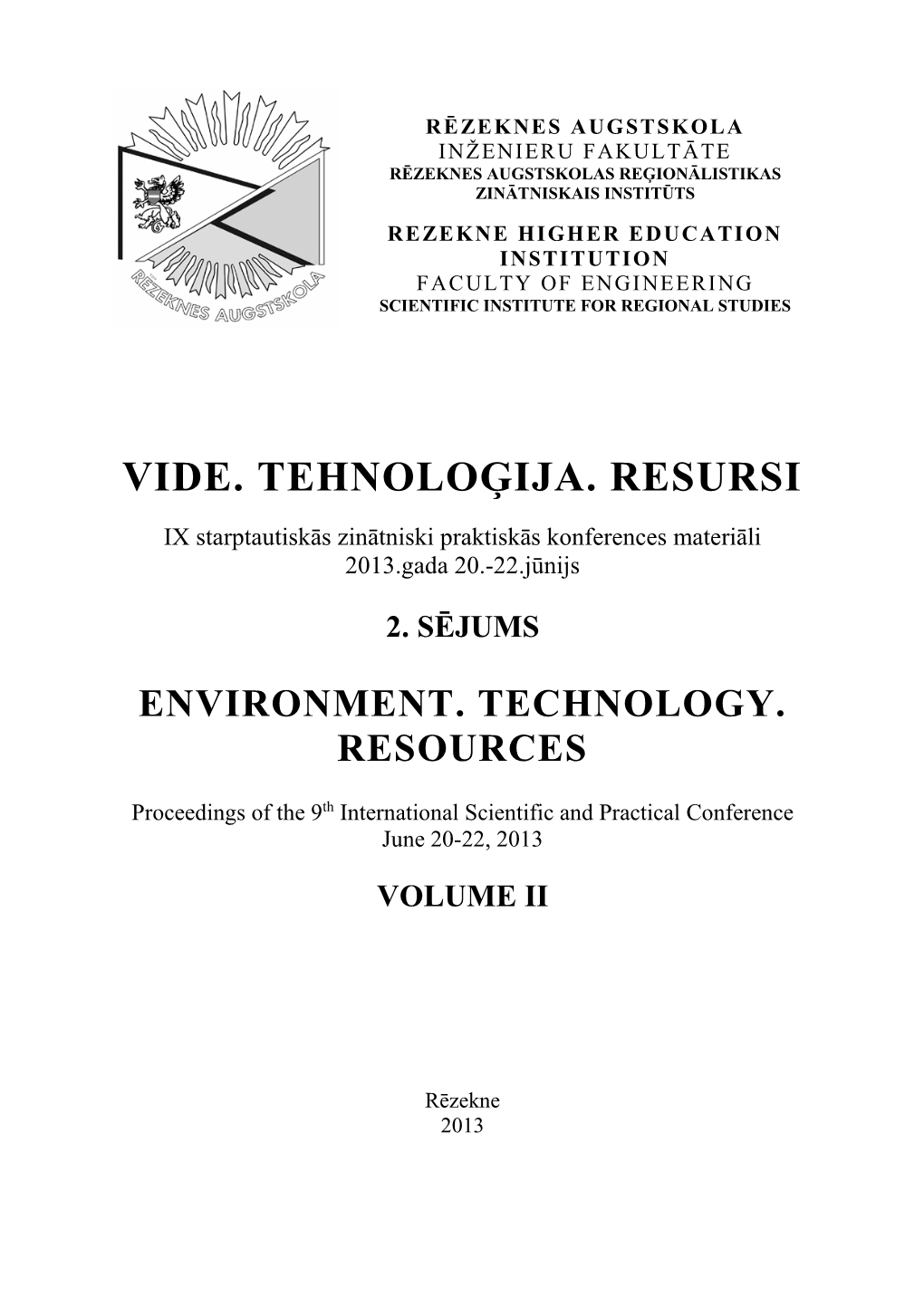 VIDE. TEHNOLOĢIJA. RESURSI IX Starptautiskās Zinātniski Praktiskās Konferences Materiāli 2013.Gada 20.-22.Jūnijs