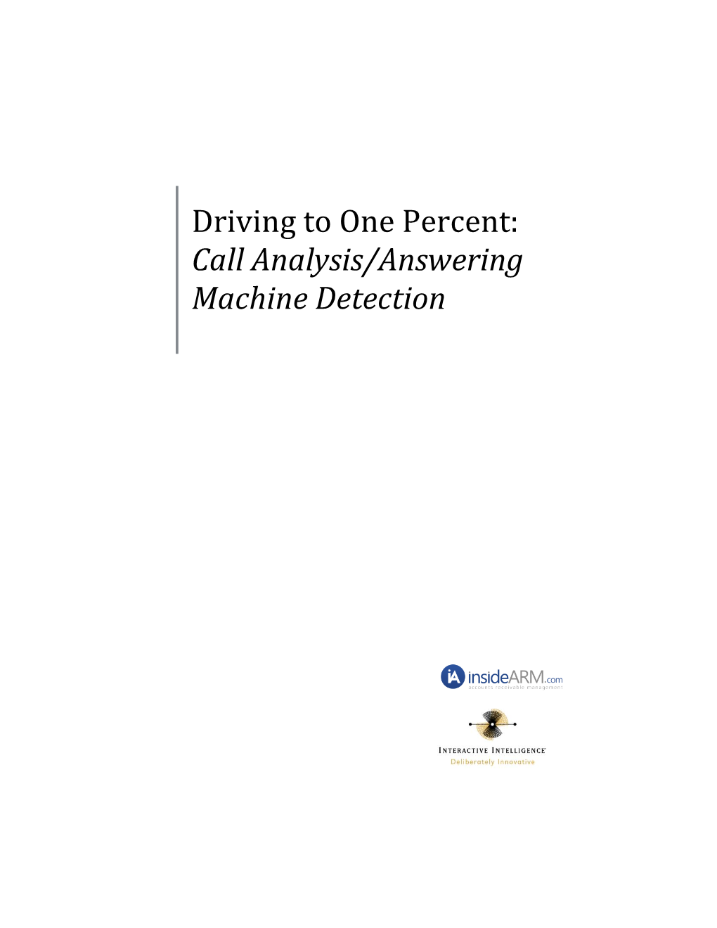 Driving to One Percent: Call Analysis/Answering Machine Detection