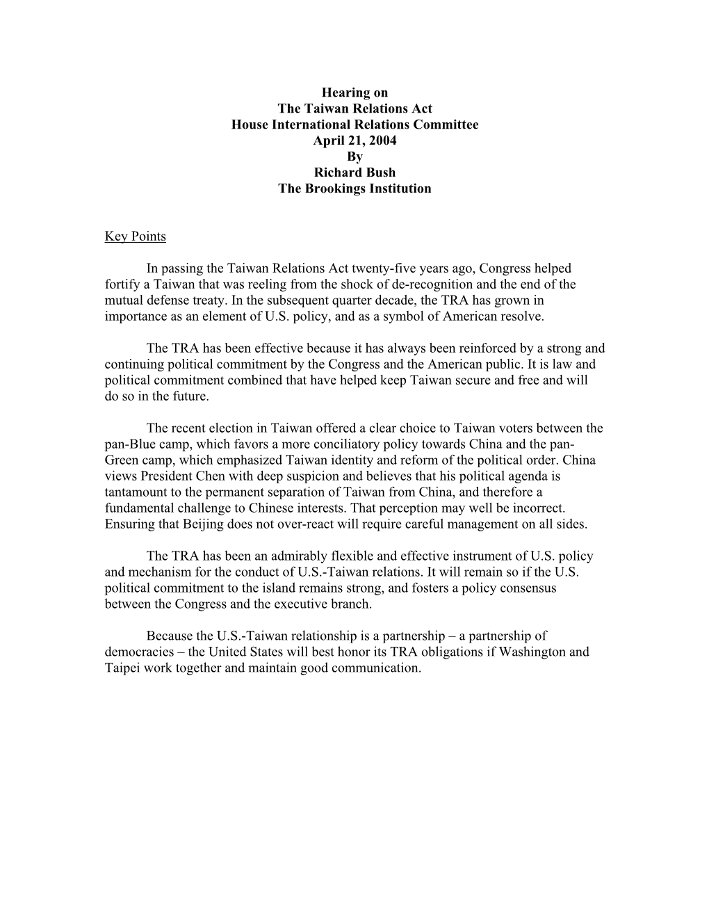 Hearing on the Taiwan Relations Act House International Relations Committee April 21, 2004 by Richard Bush the Brookings Institution