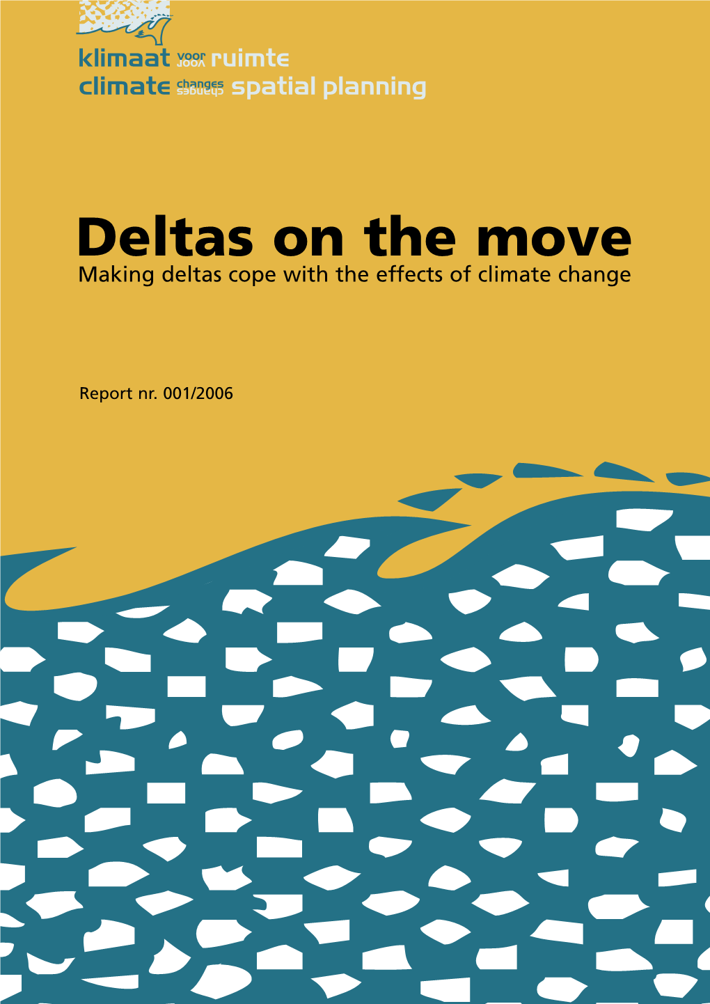 Deltas on the Move Making Deltas Cope with the Effects of Climate Change