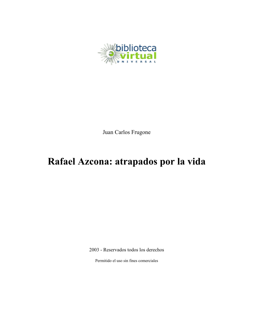 Rafael Azcona: Atrapados Por La Vida