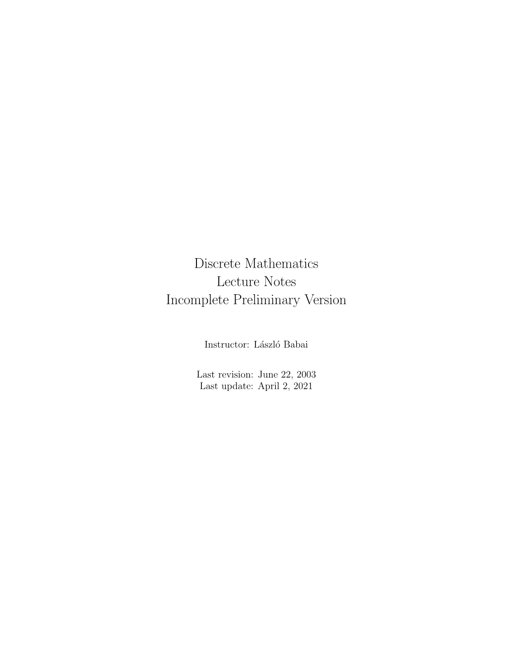 Discrete Mathematics Lecture Notes Incomplete Preliminary Version