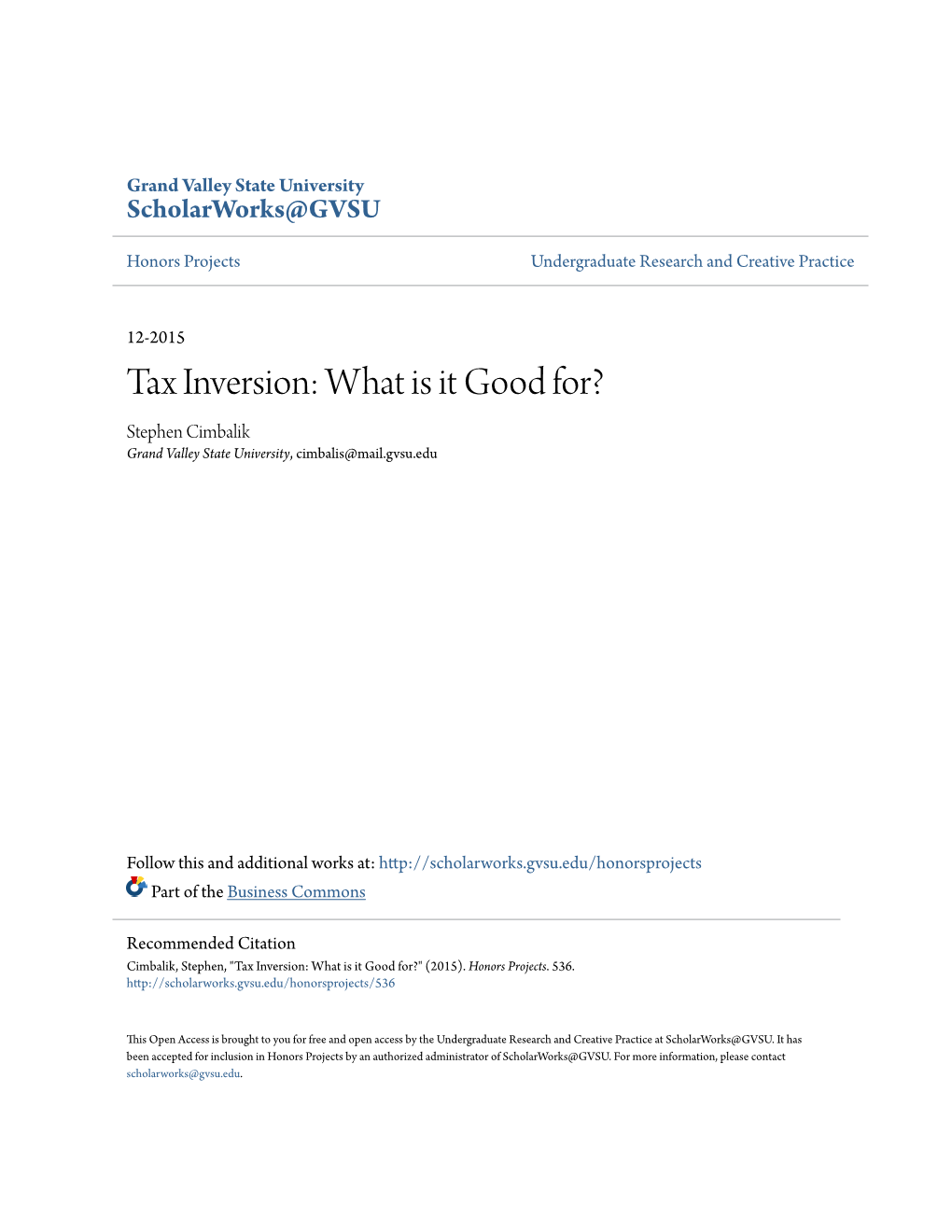 Tax Inversion: What Is It Good For? Stephen Cimbalik Grand Valley State University, Cimbalis@Mail.Gvsu.Edu