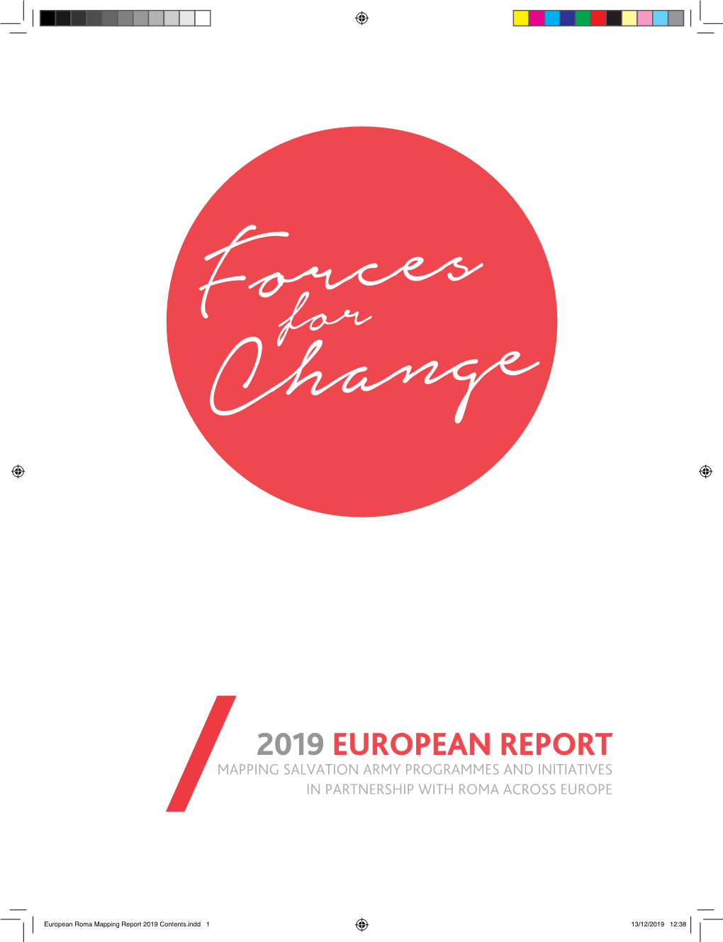 European Roma Mapping Report 2019 Contents.Indd 1 13/12/2019 12:38 CONTENTS Foreword by Major Mike Stannett 3 European Affairs Officer