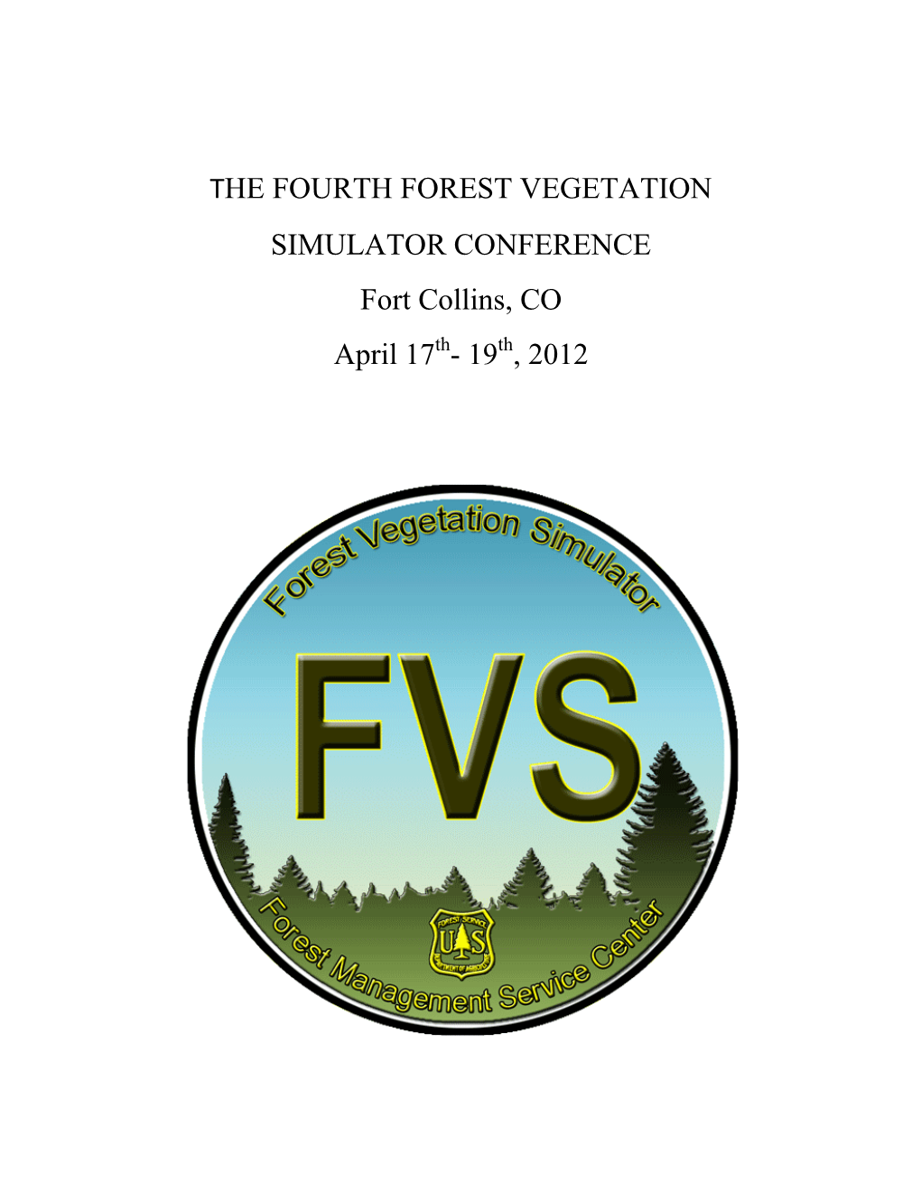 THE FOURTH FOREST VEGETATION SIMULATOR CONFERENCE Fort Collins, CO April 17Th- 19Th, 2012