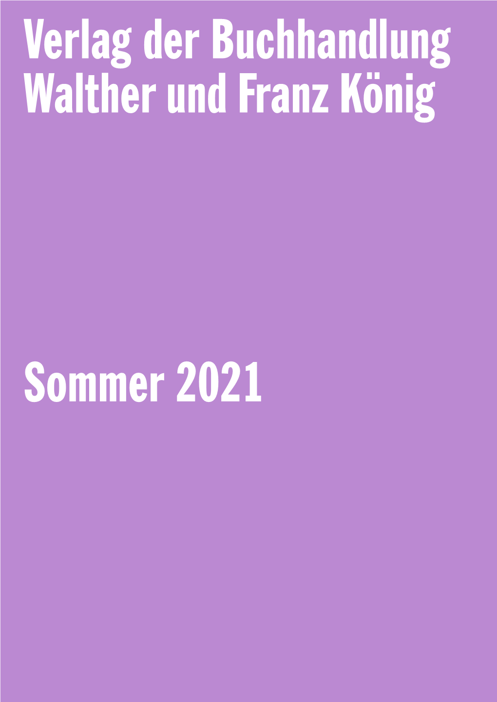 Verlag Der Buchhandlung Walther Und Franz König Sommer 2021