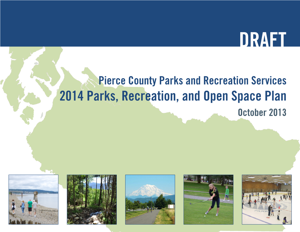 2014 Parks, Recreation, and Open Space Plan October 2013 Prepared By: Pierce County Parks and Recreation BERK HBB Landscape Architecture