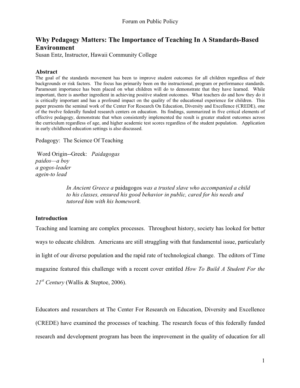 Why Pedagogy Matters: the Importance of Teaching in a Standards-Based Environment Susan Entz, Instructor, Hawaii Community College