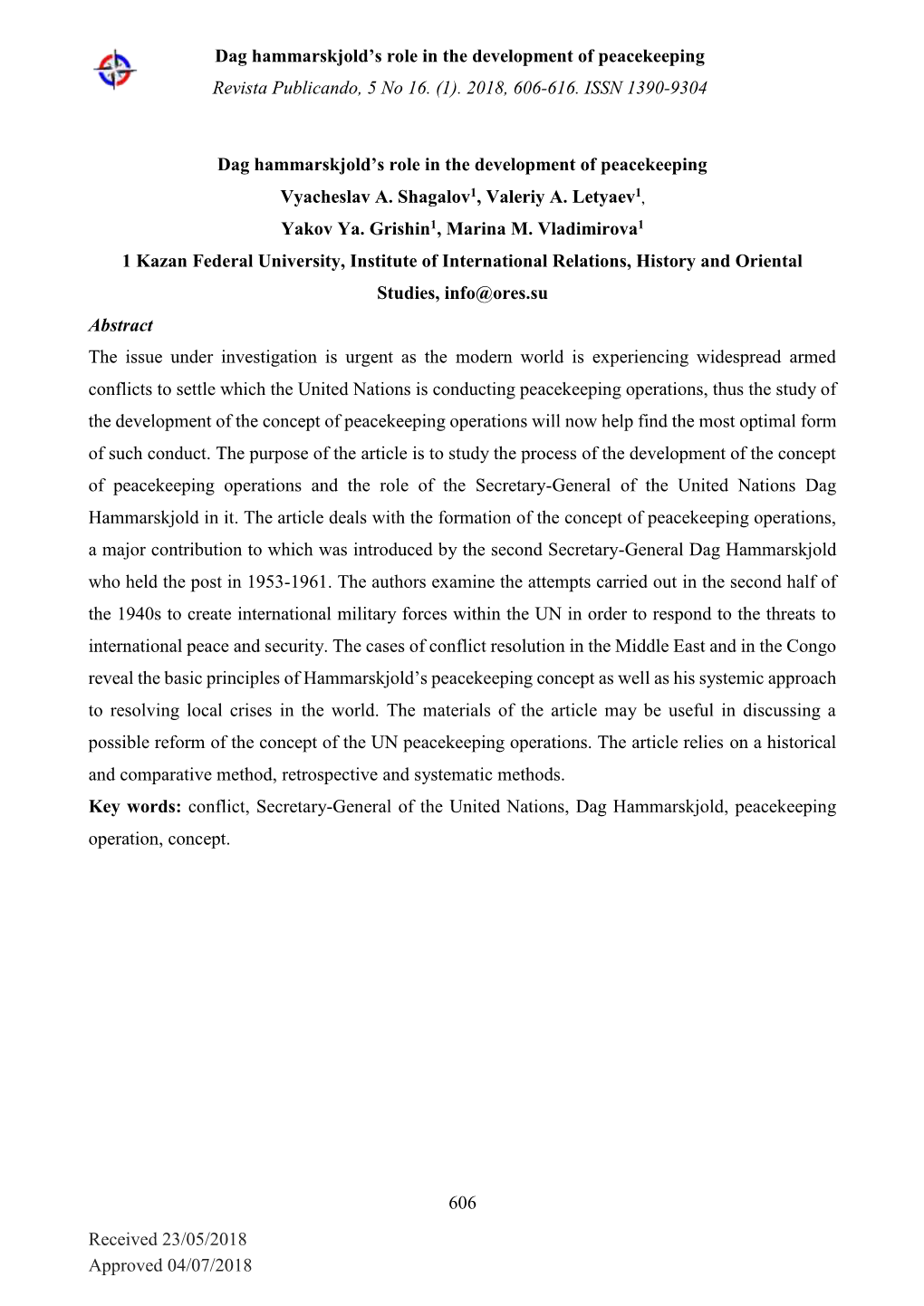 Dag Hammarskjold's Role in the Development of Peacekeeping Revista Publicando, 5 No 16. (1). 2018, 606-616. ISSN 1390-9304