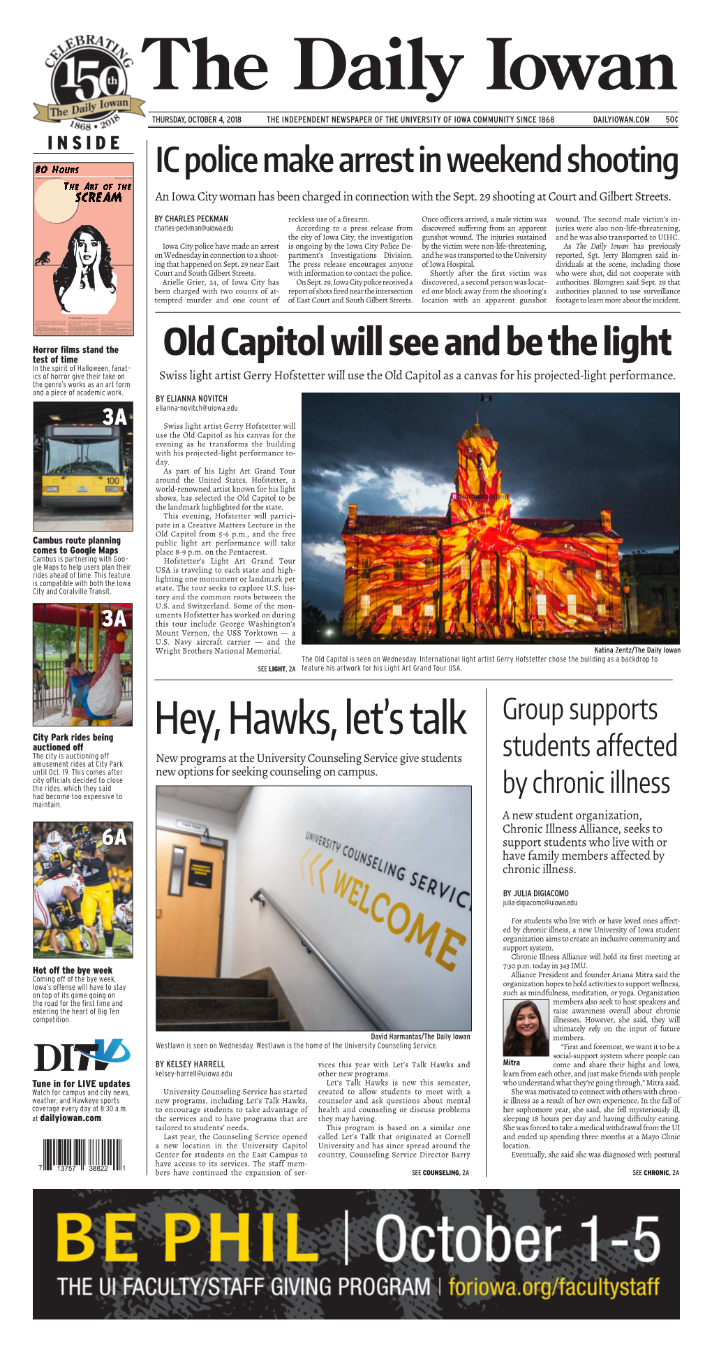 OCTOBER 4, 2018 the INDEPENDENT NEWSPAPER of the UNIVERSITY of IOWA COMMUNITY SINCE 1868 DAILYIOWAN.COM 50¢ INSIDE 80 Hours