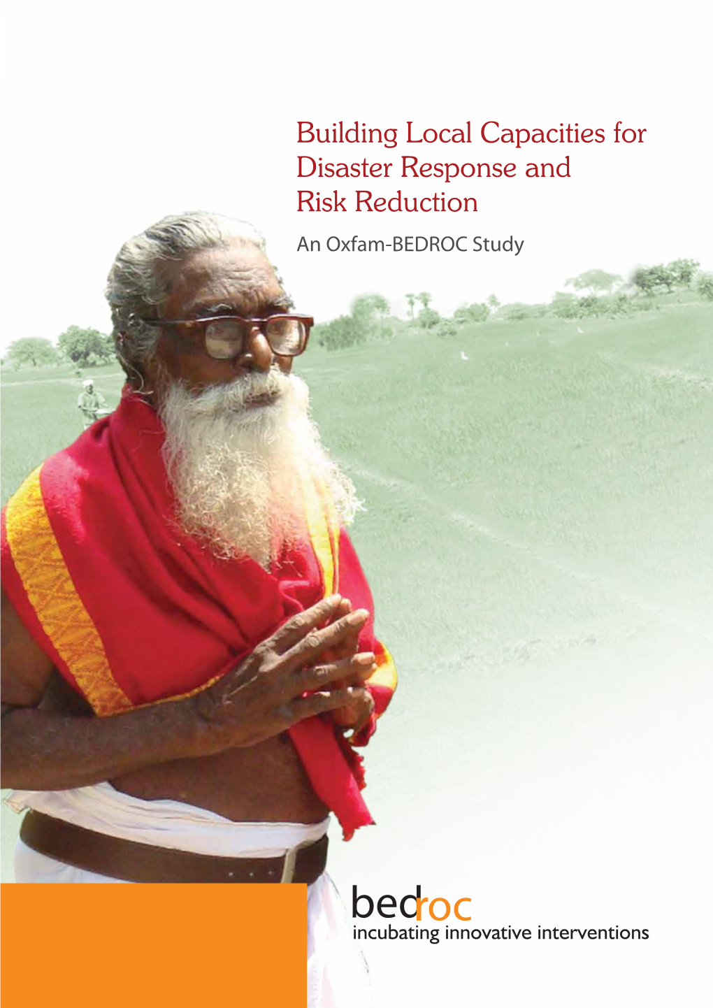 Building Local Capacities for Disaster Response and Risk Reduction an Oxfam-BEDROC Study
