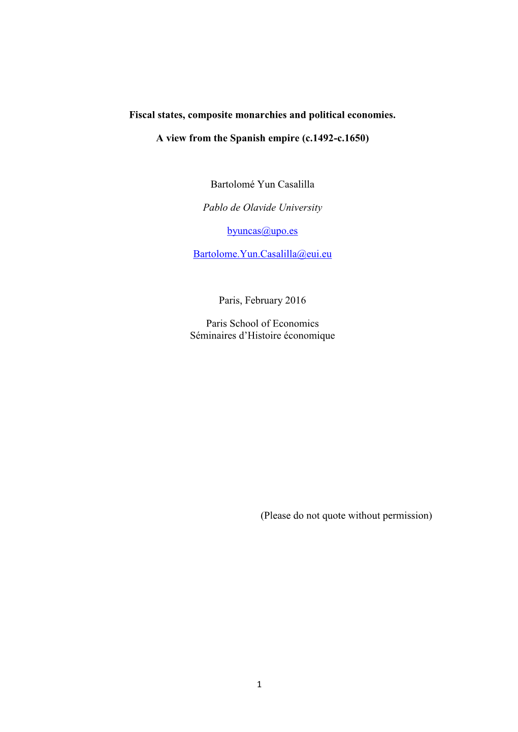 Fiscal States, Composite Monarchies and Political Economies. a View from the Spanish Empire (C.1492-C.1650) Bartolomé Yun Casa