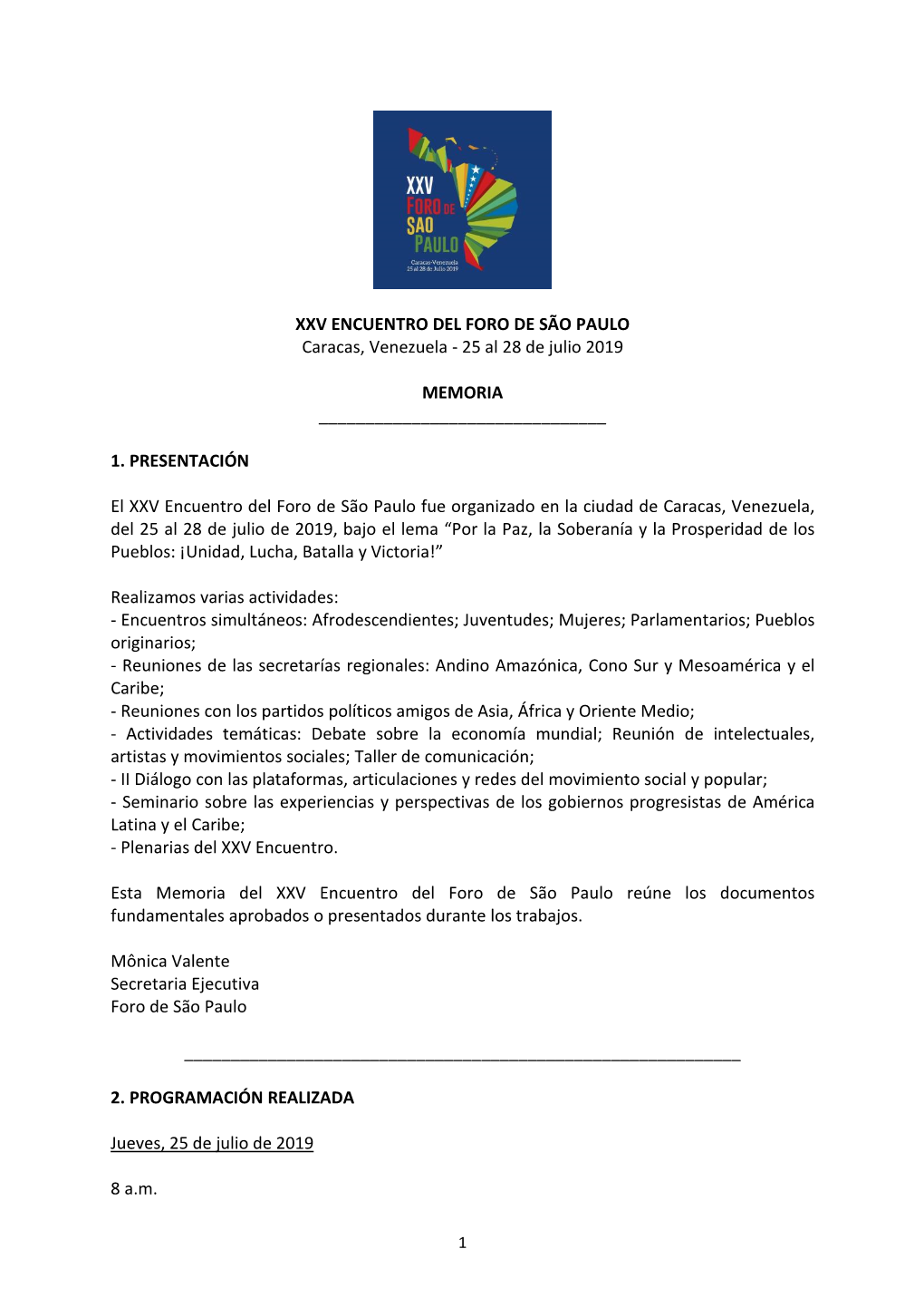 XXV ENCUENTRO DEL FORO DE SÃO PAULO Caracas, Venezuela - 25 Al 28 De Julio 2019