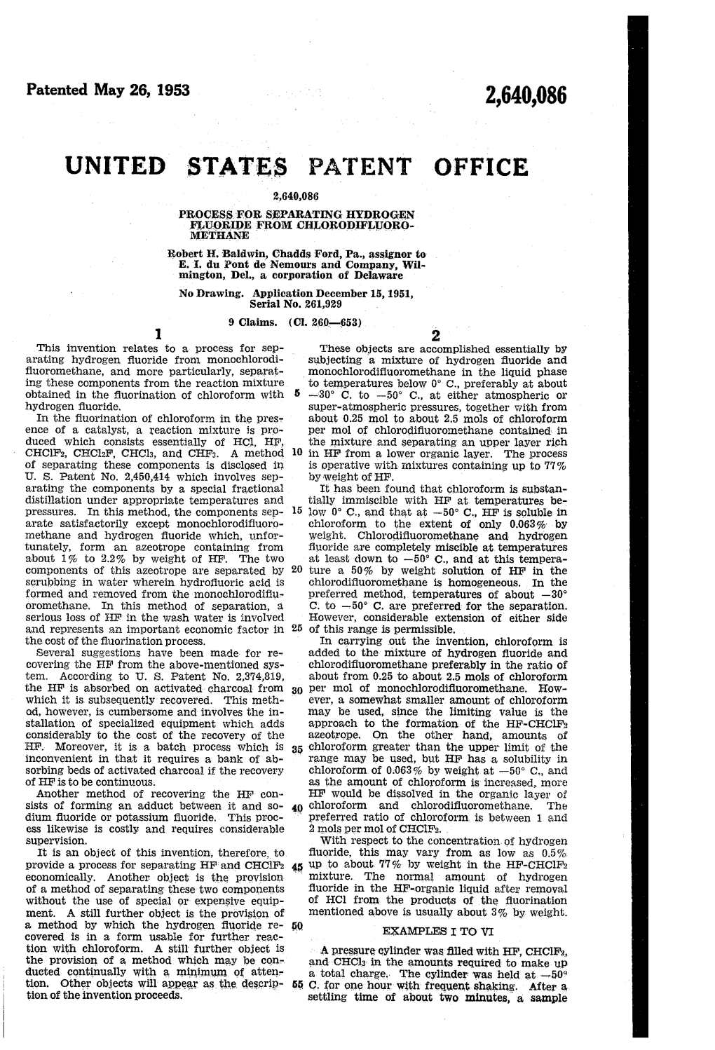 UNITED STATES PATENT of FICE 2,640,086 PROCESS for SEPARATING HYDROGEN FLUORIDE from CHLORODFLUORO METHANE Robert H