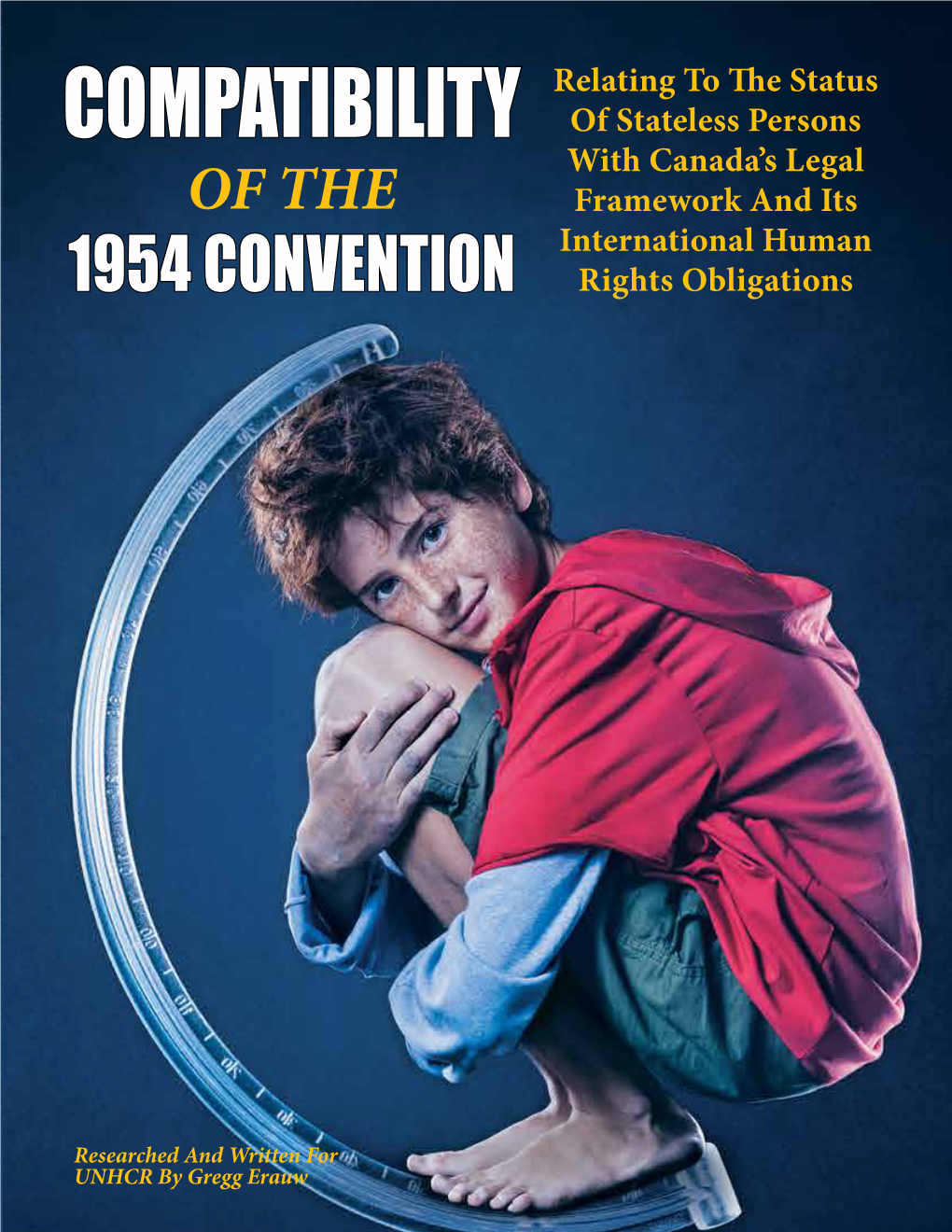 Compatibility of the 1954 Convention Relating to the Status of Stateless Persons with Canada’S Legal Framework and Its International Human Rights Obligations