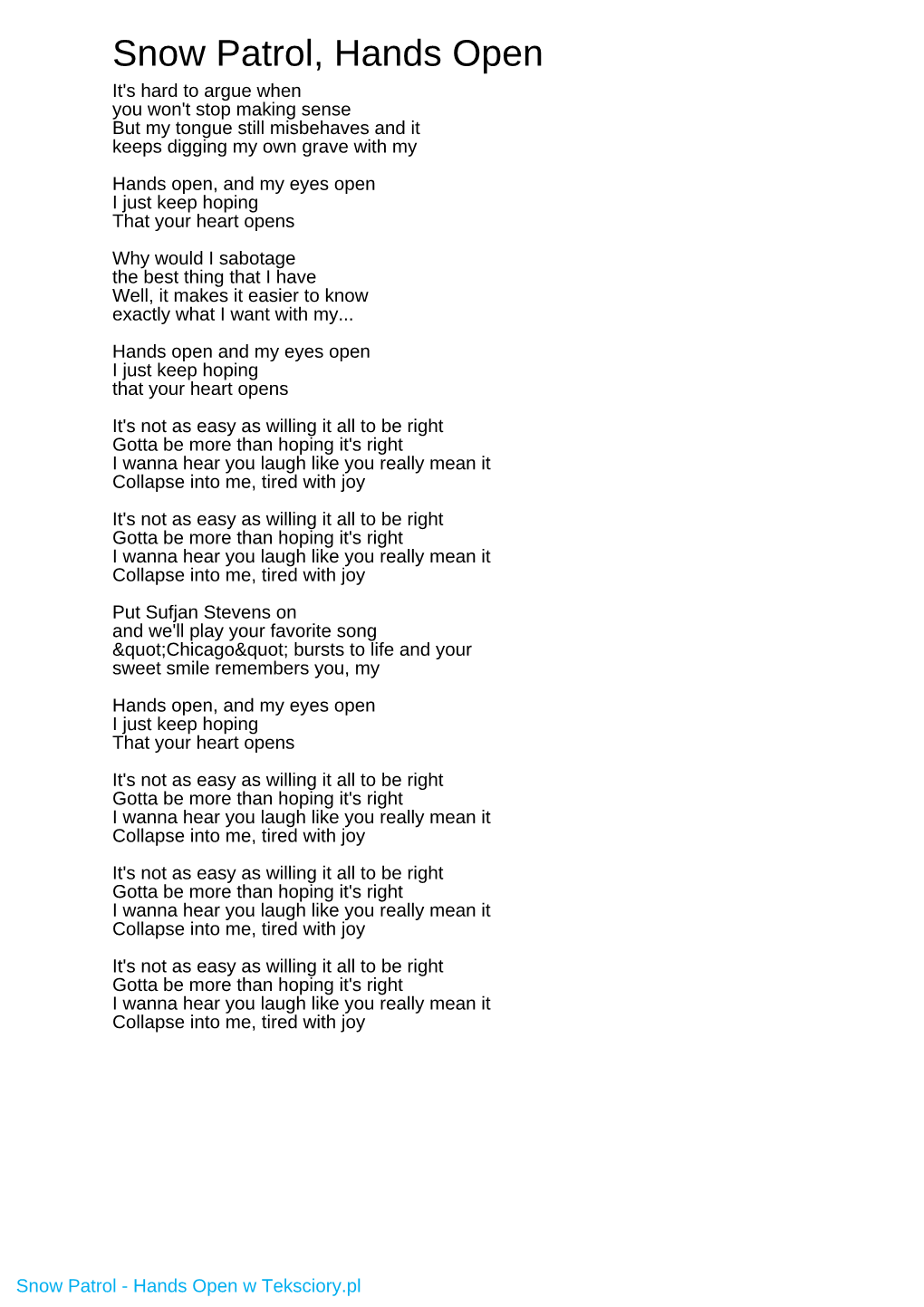 Snow Patrol, Hands Open It's Hard to Argue When You Won't Stop Making Sense but My Tongue Still Misbehaves and It Keeps Digging My Own Grave with My