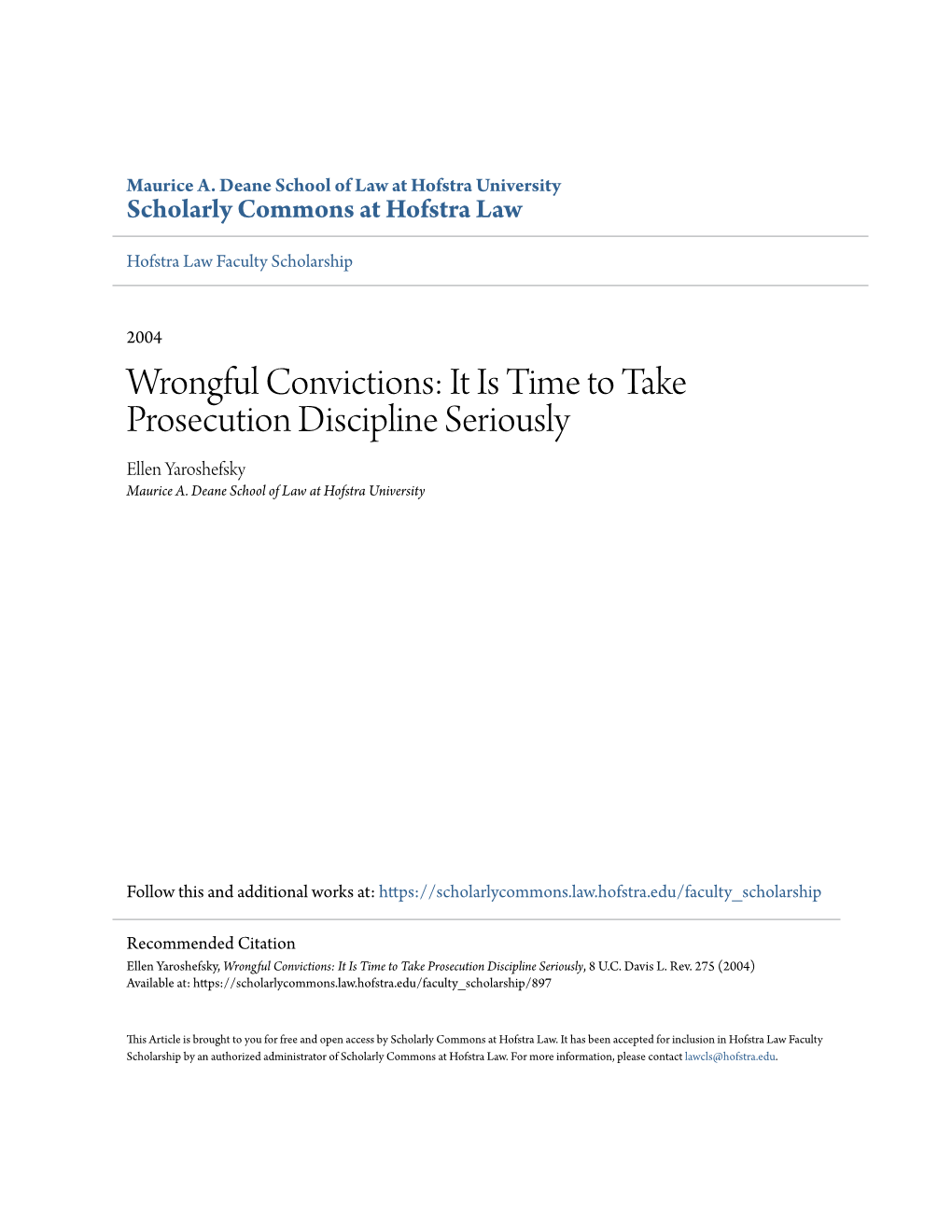 Wrongful Convictions: It Is Time to Take Prosecution Discipline Seriously Ellen Yaroshefsky Maurice A