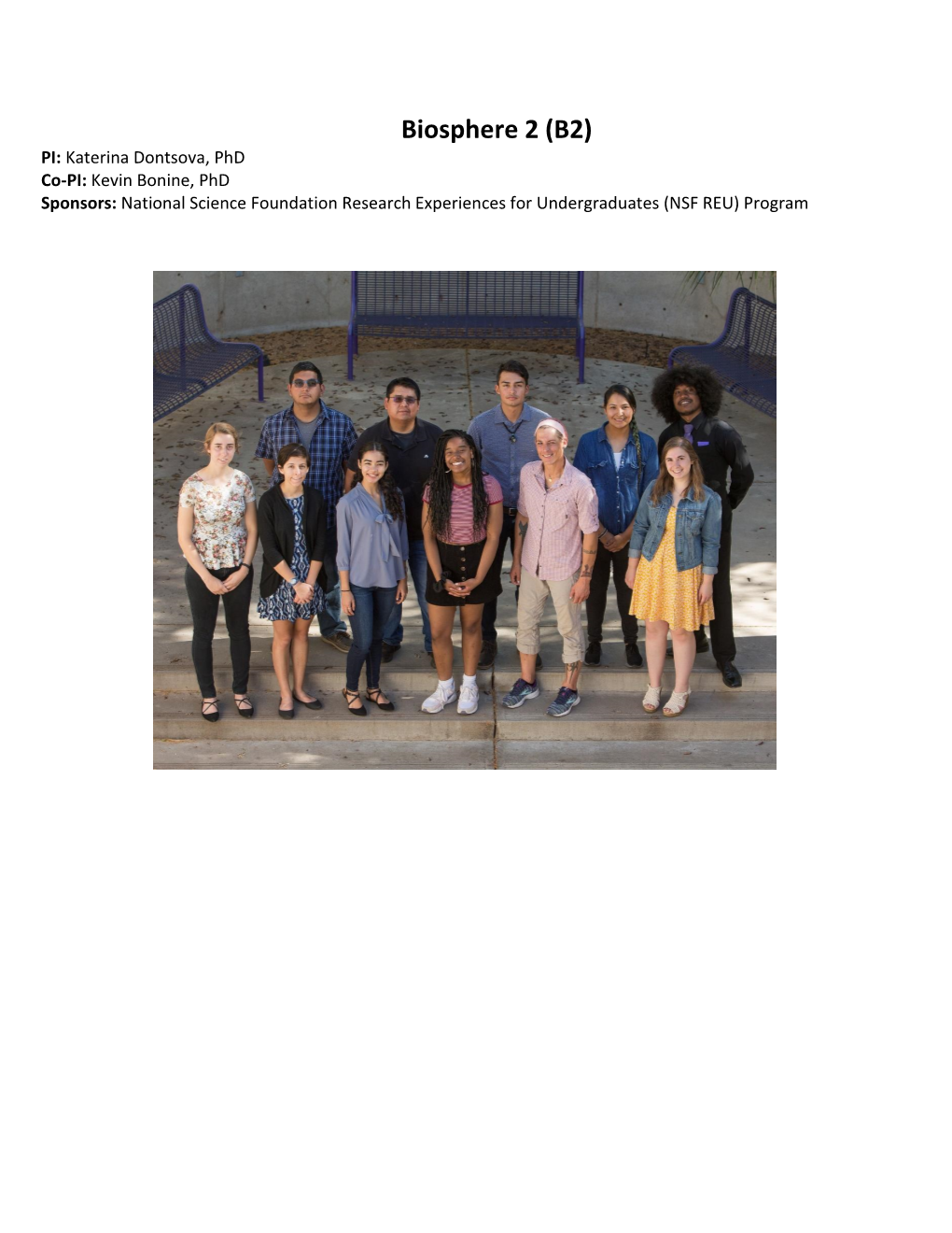 Biosphere 2 (B2) PI: Katerina Dontsova, Phd Co-PI: Kevin Bonine, Phd Sponsors: National Science Foundation Research Experiences for Undergraduates (NSF REU) Program