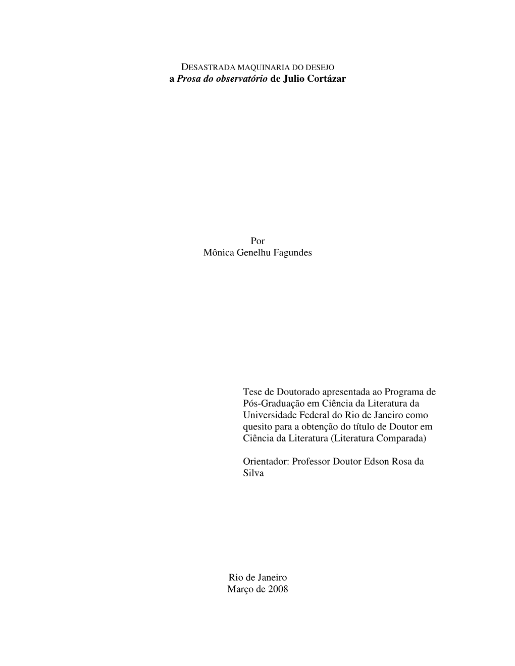 A Prosa Do Observatório De Julio Cortázar Por Mônica Genelhu Fagundes Tese De Doutorado Apresentada Ao Programa De Pós-Gradu