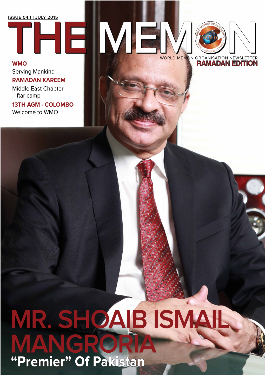 MR. SHOAIB ISMAIL MANGRORIA “Premier” of Pakistan the MEMON | ISSUE 04.1 INTRODUCTION