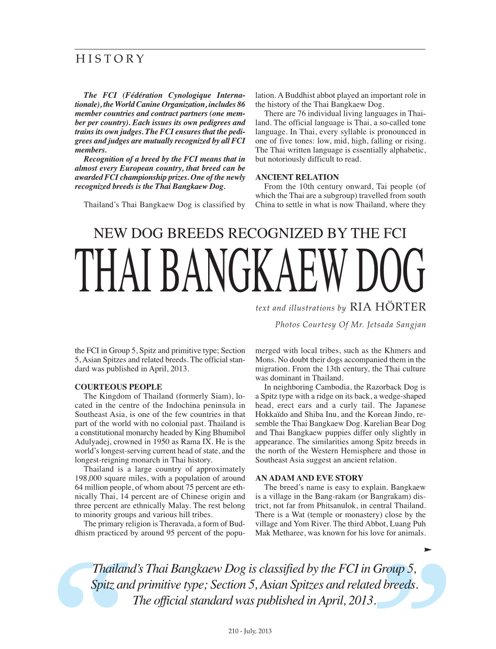 NEW DOG BREEDS RECOGNIZED by the FCI THAI BANGKAEW DOG Text and Illustrations by RIA HÖRTER Photos Courtesy of Mr