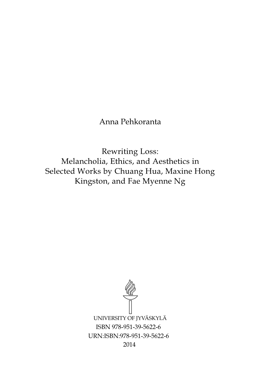 Melancholia, Ethics, and Aesthetics in Selected Works by Chuang Hua, Maxine Hong Kingston, and Fae Myenne Ng