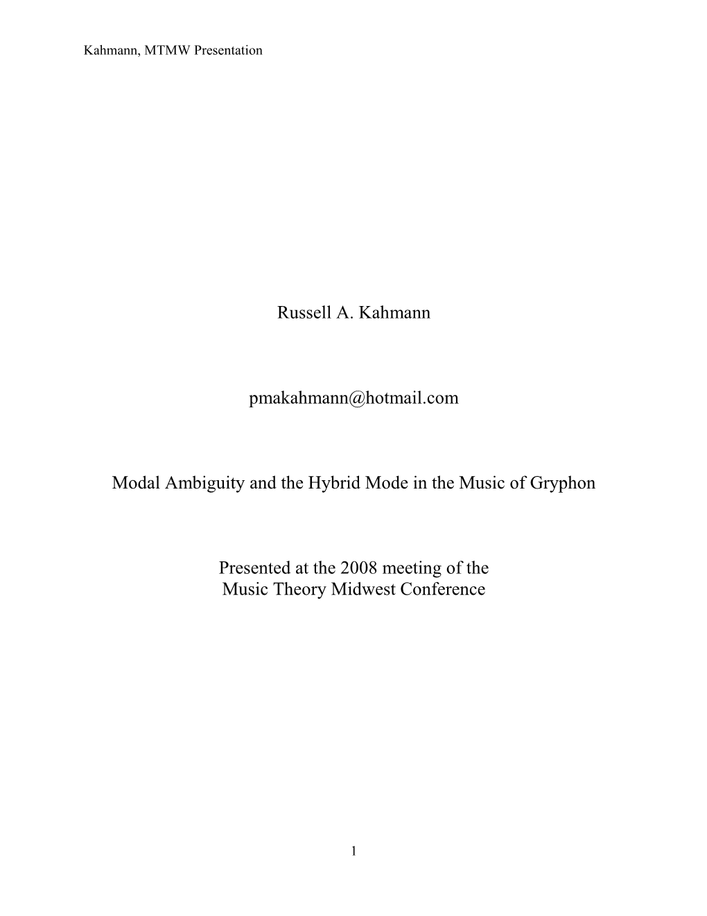 Russell A. Kahmann Pmakahmann@Hotmail.Com Modal Ambiguity and the Hybrid Mode in the Music of Gryphon Presented at the 2008 Meet